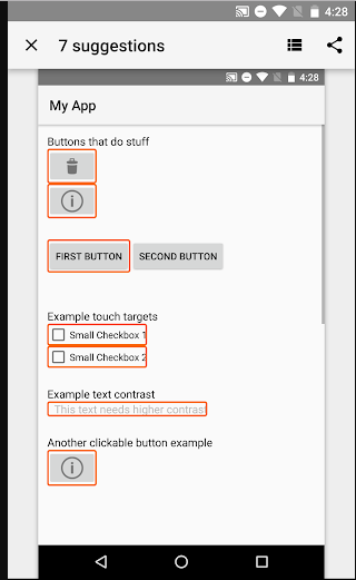 A phone showing the results from using the Accessibility Scanner on an app. The first line reads "7 suggestions" with a menu tab to its far-right. The second line shows the title "My App" and below this, taking up the rest of the screen, are 7 large items grouped under a different line of text and outlined in orange. The 7 items are pics of buttons. The text above these reads "Buttons that do stuff", "Example Touch Targets", "Example Text Contrast", and "Another Clickable Button Example".