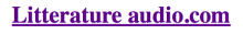 Written in a text font is the webpage url "Litterature audio,com", with 2 t's together in Litterature.