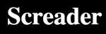 Screader