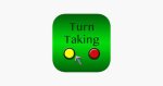 Rounded green square with with Turn Taking written on top and one yellow and one red button underneath with an arrow pointing at the yellow button.